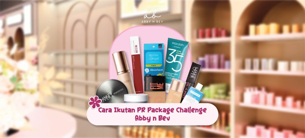 Cara Ikutan PR Package Challenge Abby n Bev dan Menangkan Exclusive Bag 7 Product Senilai Rp550.000 - toko kosmetik makeup dan skincare